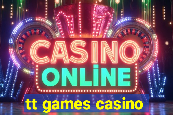 tt games casino